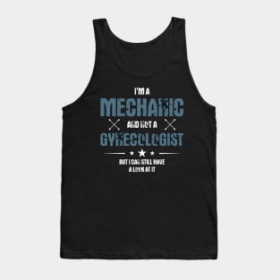 I'm a Mechanic not a Gynecologist | Diesel Mechanic Gift Idea Tank Top